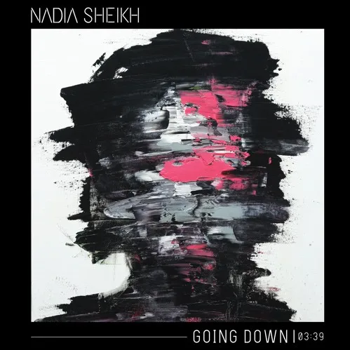 Nadia Sheikh-Going Down